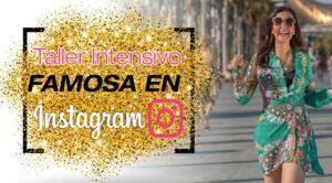 Taller intensivo Famosa en Instagram