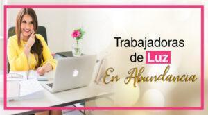 Trabajadoras de luz en la abundancia