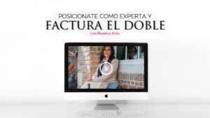 Posicionate como experta y factura el doble